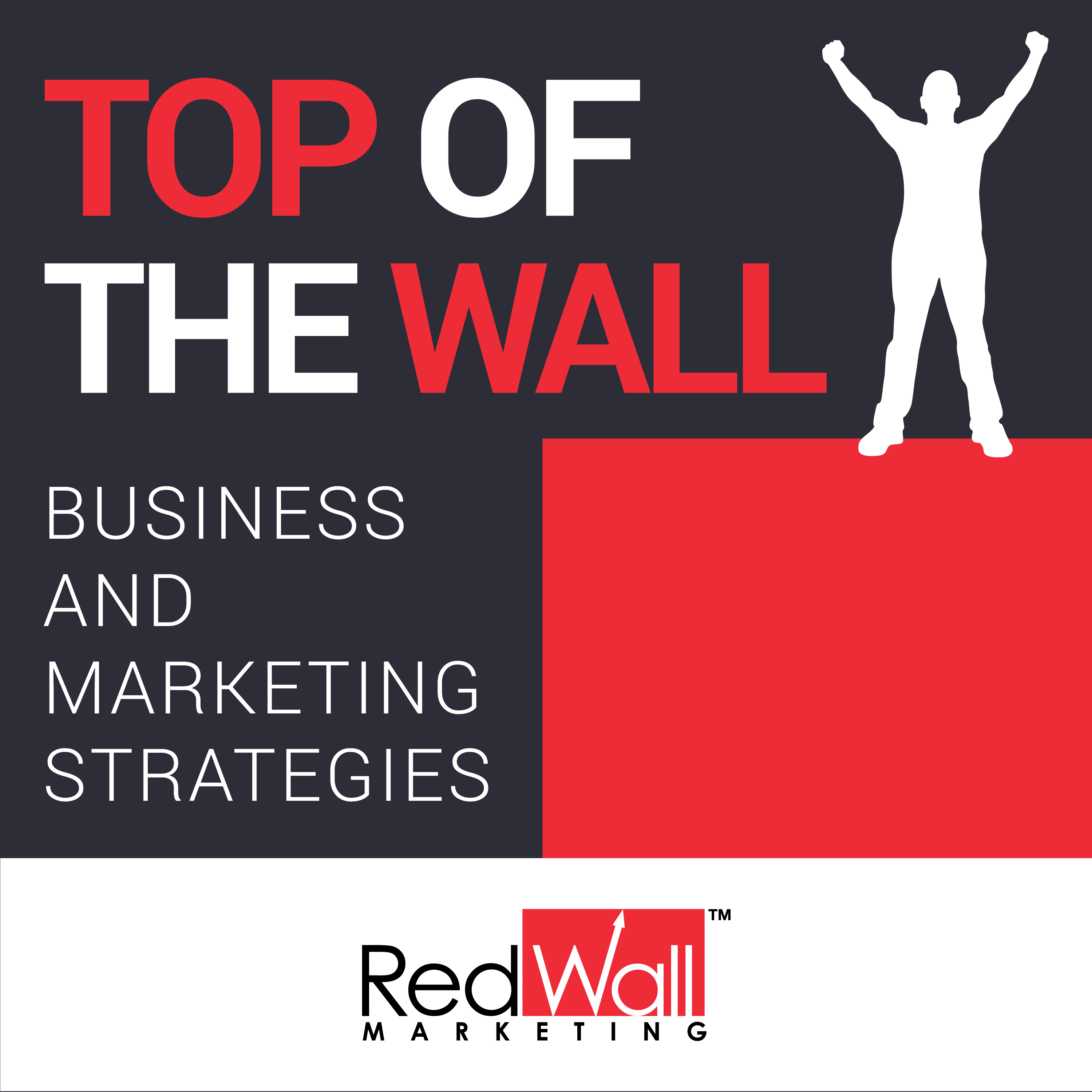Top of the Wall Business & Marketing Strategies with JR Griggs l The Red Wall Marketing Podcast